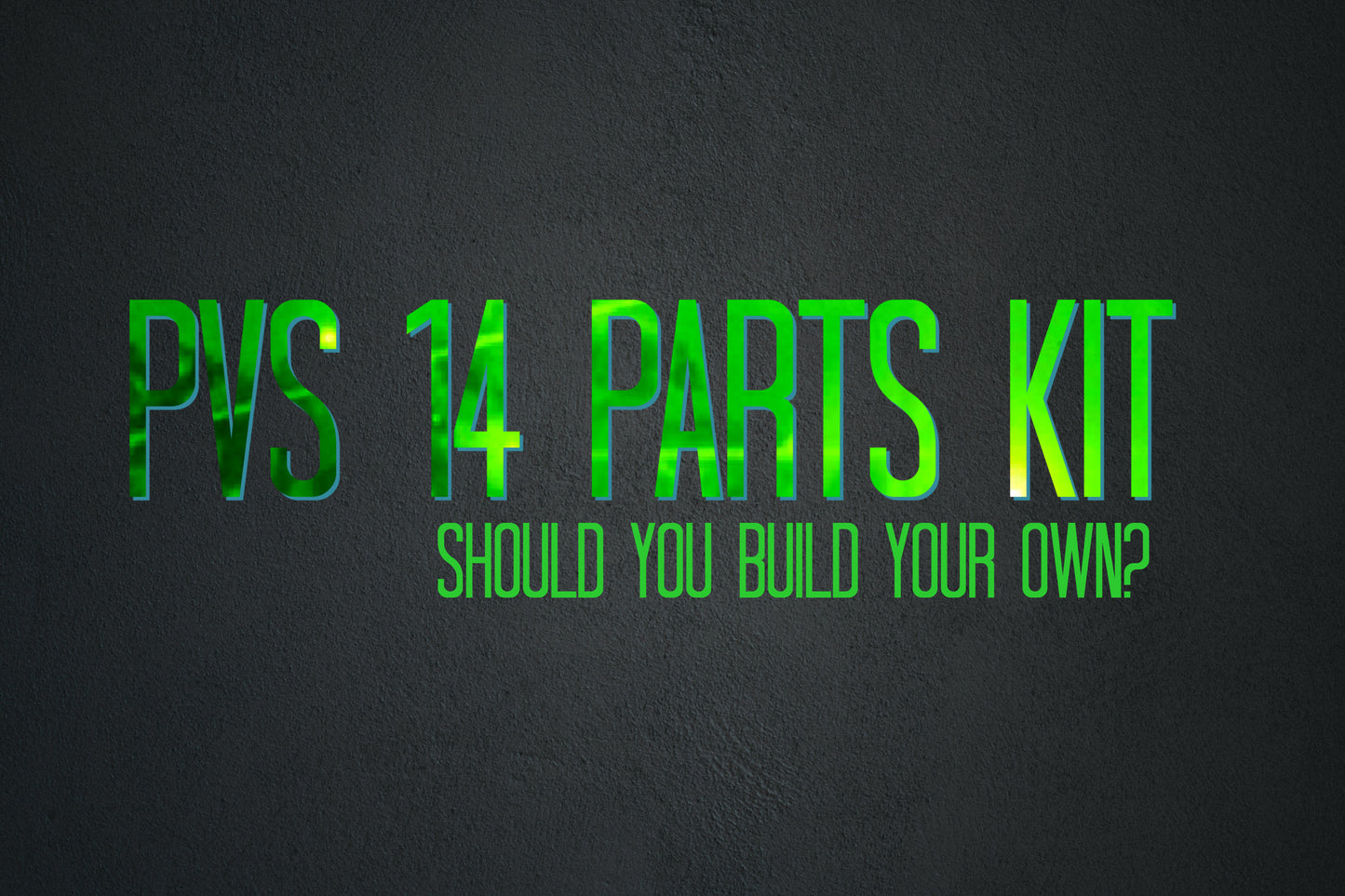 PVS 14 Parts Kit - Should I build my own PVS 14?